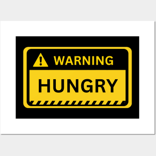 Hungry- Yellow Warning Sign Posters and Art